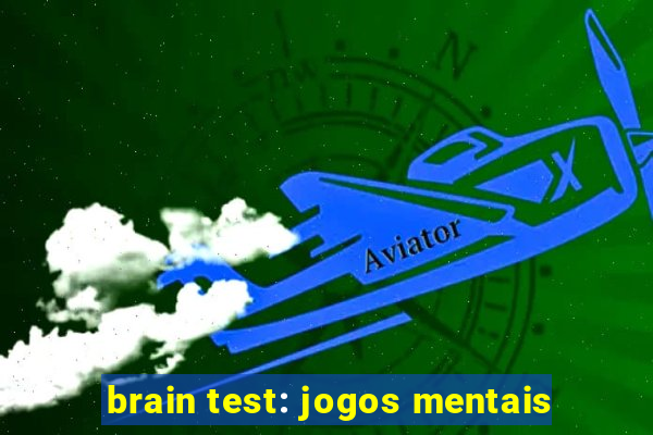 brain test: jogos mentais